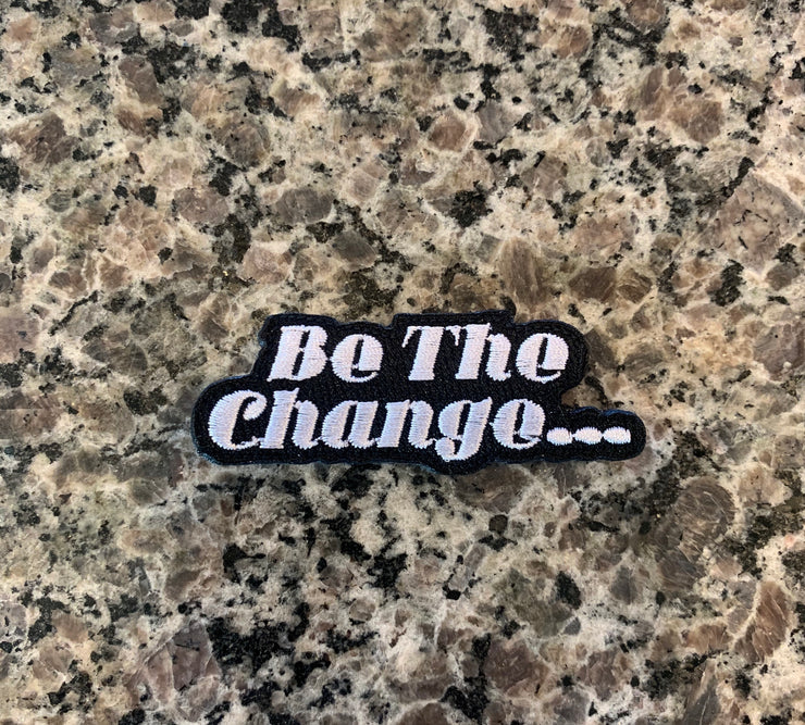 Be The Change... Patch